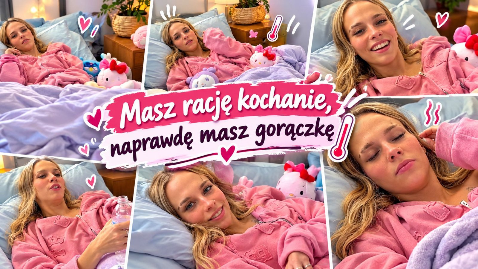 Masz rację kochanie, naprawdę masz gorączkę